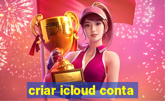 criar icloud conta