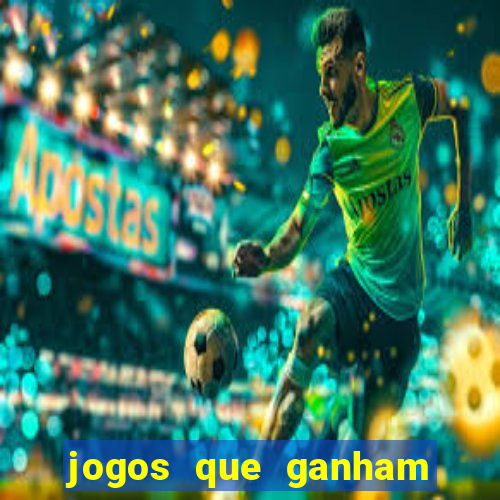 jogos que ganham dinheiro de verdade gratis