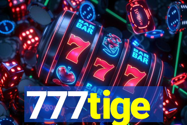 777tige