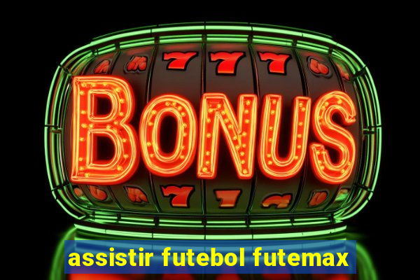 assistir futebol futemax