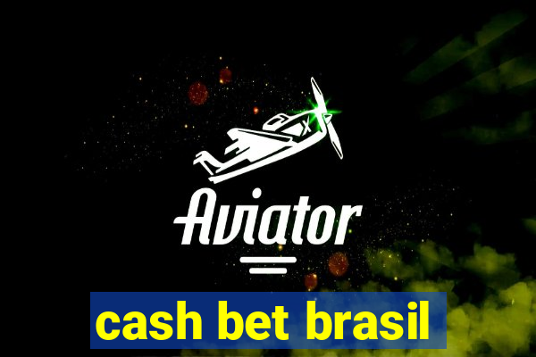 cash bet brasil