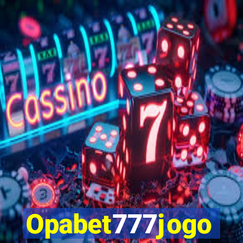 Opabet777jogo