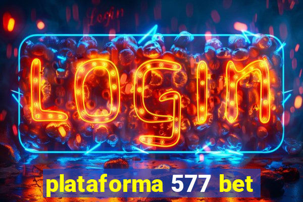 plataforma 577 bet