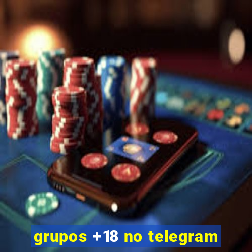 grupos +18 no telegram