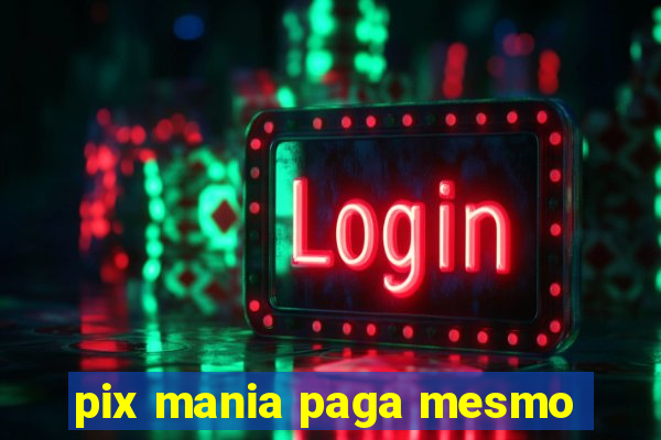 pix mania paga mesmo