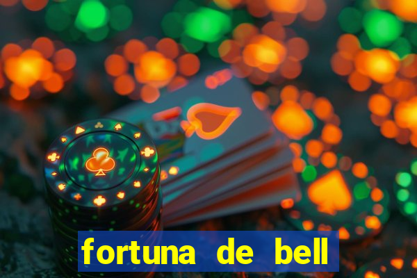 fortuna de bell marques 2024