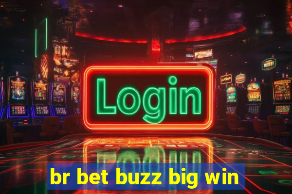 br bet buzz big win