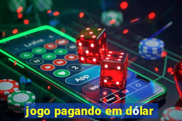 jogo pagando em dólar