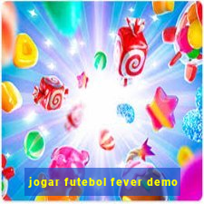 jogar futebol fever demo