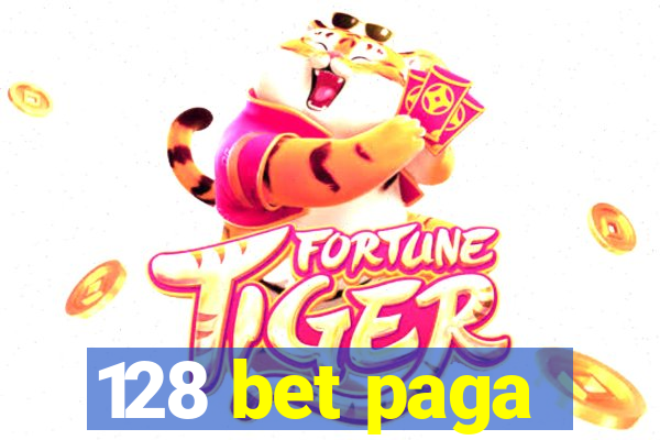 128 bet paga