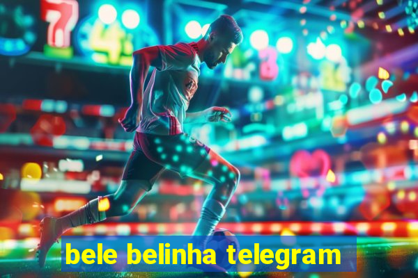 bele belinha telegram