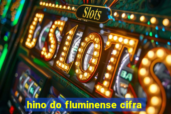 hino do fluminense cifra