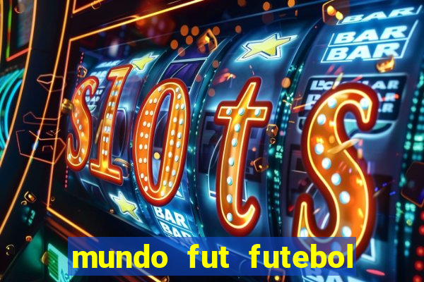 mundo fut futebol ao vivo