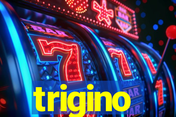 trigino