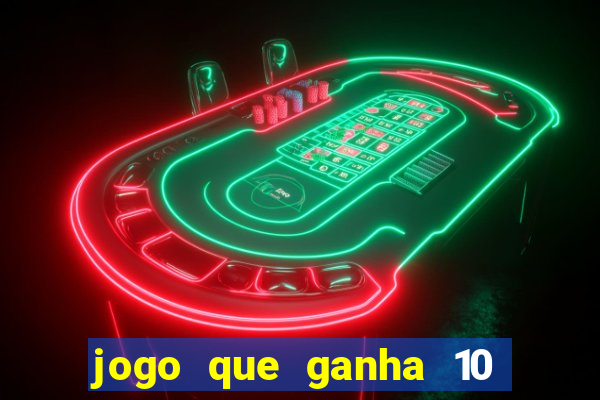 jogo que ganha 10 reais ao se cadastrar