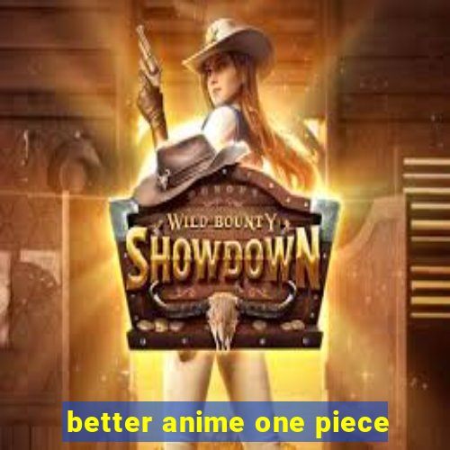 better anime one piece