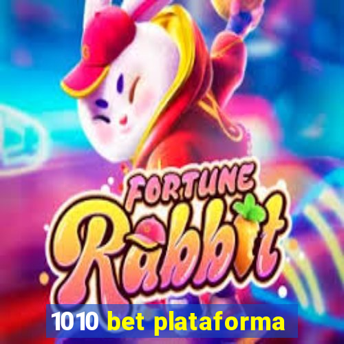 1010 bet plataforma