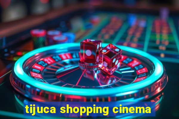 tijuca shopping cinema