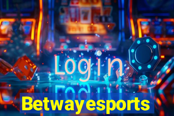 Betwayesports