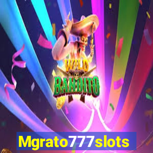 Mgrato777slots