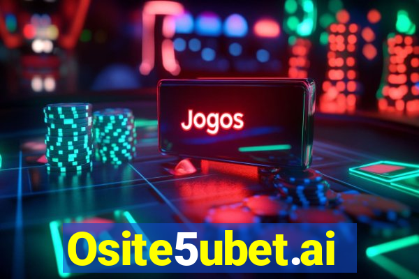 Osite5ubet.ai