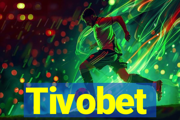 Tivobet