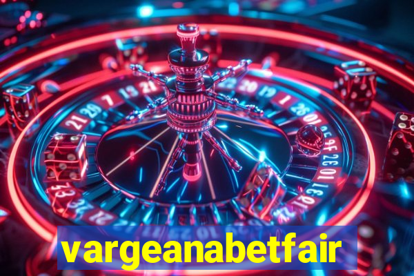 vargeanabetfair