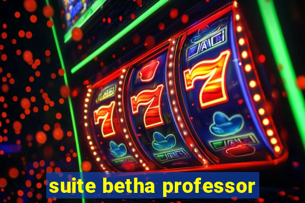 suite betha professor