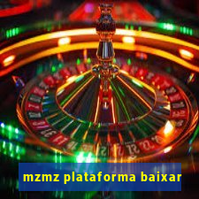 mzmz plataforma baixar