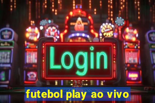 futebol play ao vivo