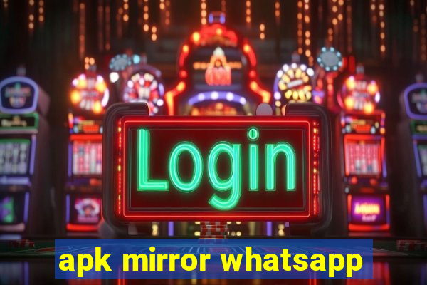 apk mirror whatsapp