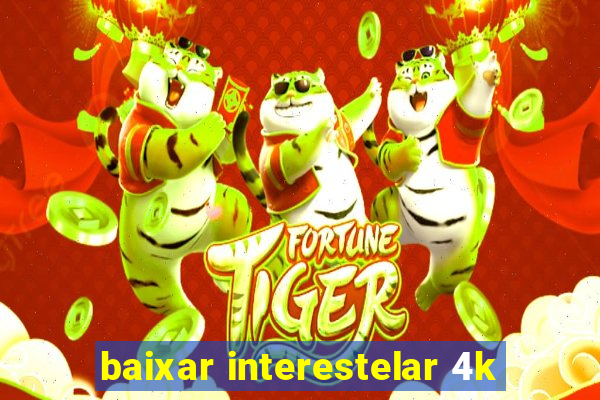 baixar interestelar 4k