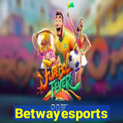 Betwayesports