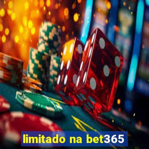 limitado na bet365