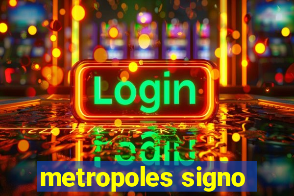 metropoles signo