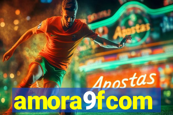 amora9fcom