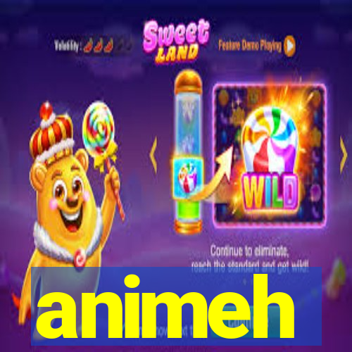 animeh