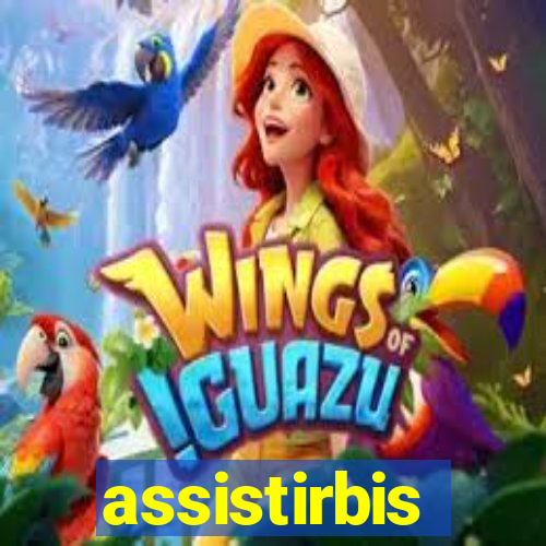 assistirbis