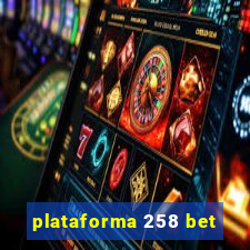 plataforma 258 bet