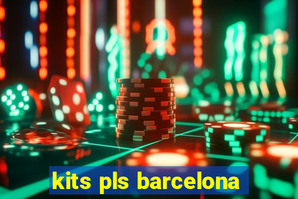 kits pls barcelona