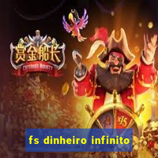 fs dinheiro infinito