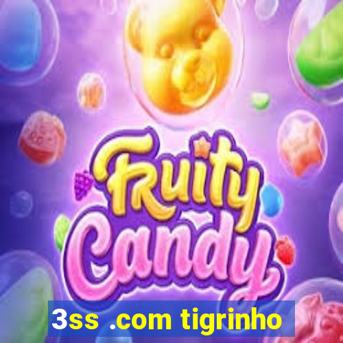 3ss .com tigrinho