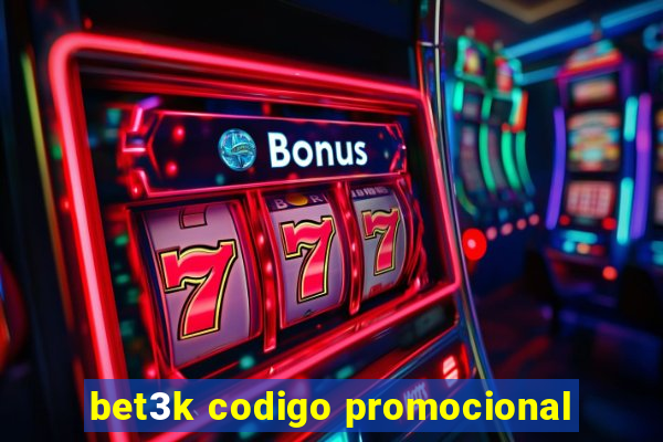 bet3k codigo promocional