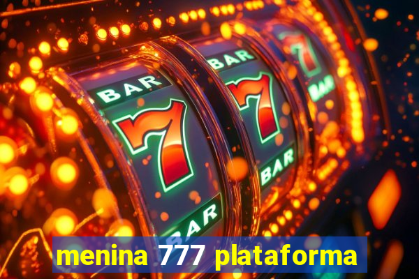 menina 777 plataforma