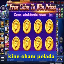 kine cham pelada