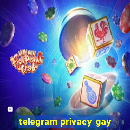 telegram privacy gay