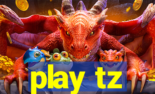 play tz