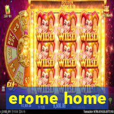 erome home