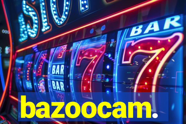 bazoocam.