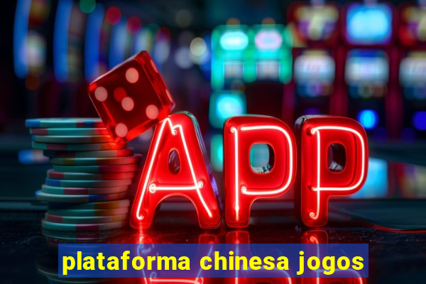 plataforma chinesa jogos